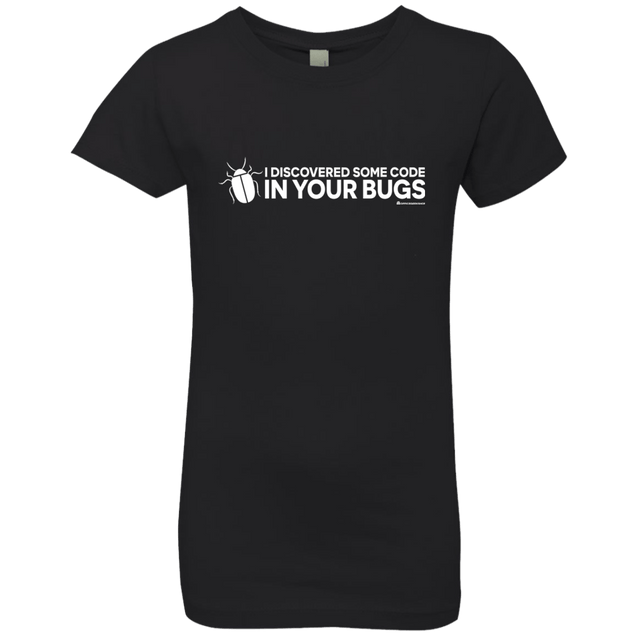 T-Shirts Black / YXS I Discovered Some Code In Your Bugs Girls Premium T-Shirt