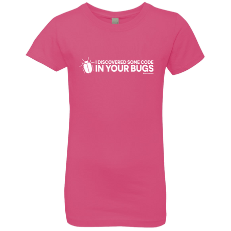 T-Shirts Hot Pink / YXS I Discovered Some Code In Your Bugs Girls Premium T-Shirt