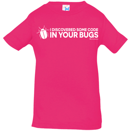 T-Shirts Hot Pink / 6 Months I Discovered Some Code In Your Bugs Infant Premium T-Shirt