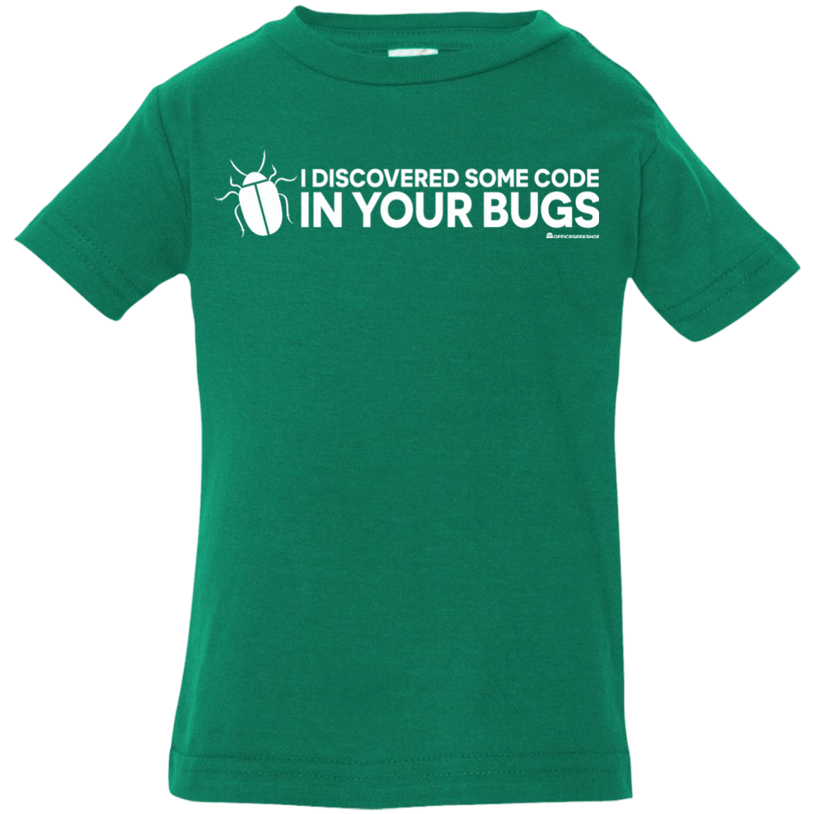 T-Shirts Kelly / 6 Months I Discovered Some Code In Your Bugs Infant Premium T-Shirt
