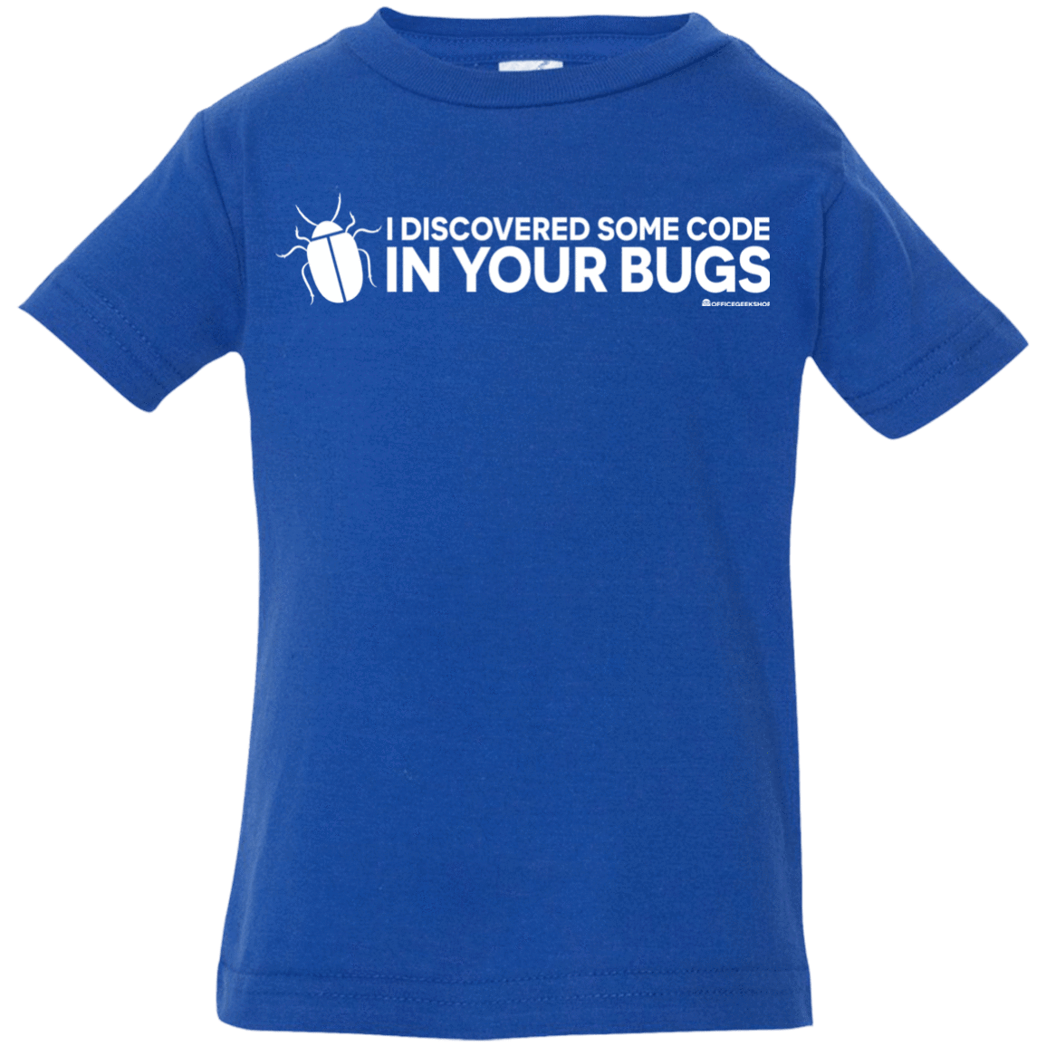 T-Shirts Royal / 6 Months I Discovered Some Code In Your Bugs Infant Premium T-Shirt
