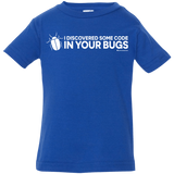 T-Shirts Royal / 6 Months I Discovered Some Code In Your Bugs Infant Premium T-Shirt