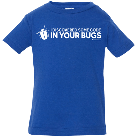T-Shirts Royal / 6 Months I Discovered Some Code In Your Bugs Infant Premium T-Shirt