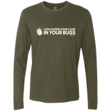 T-Shirts Military Green / Small I Discovered Some Code In Your Bugs Men's Premium Long Sleeve
