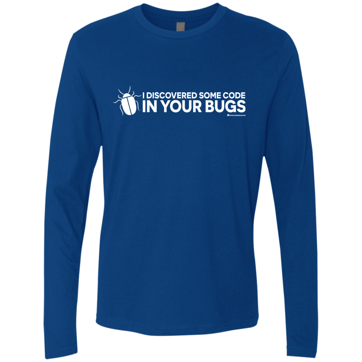 T-Shirts Royal / Small I Discovered Some Code In Your Bugs Men's Premium Long Sleeve