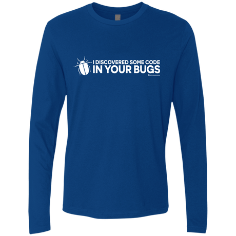 T-Shirts Royal / Small I Discovered Some Code In Your Bugs Men's Premium Long Sleeve