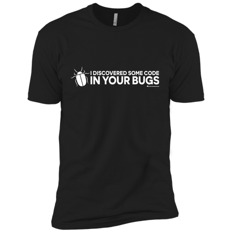 T-Shirts Black / X-Small I Discovered Some Code In Your Bugs Men's Premium T-Shirt