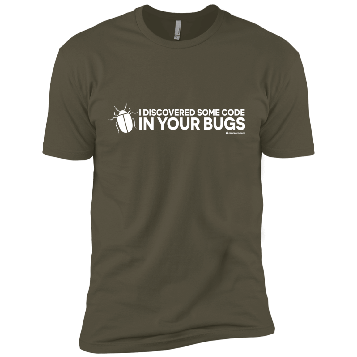 T-Shirts Military Green / X-Small I Discovered Some Code In Your Bugs Men's Premium T-Shirt