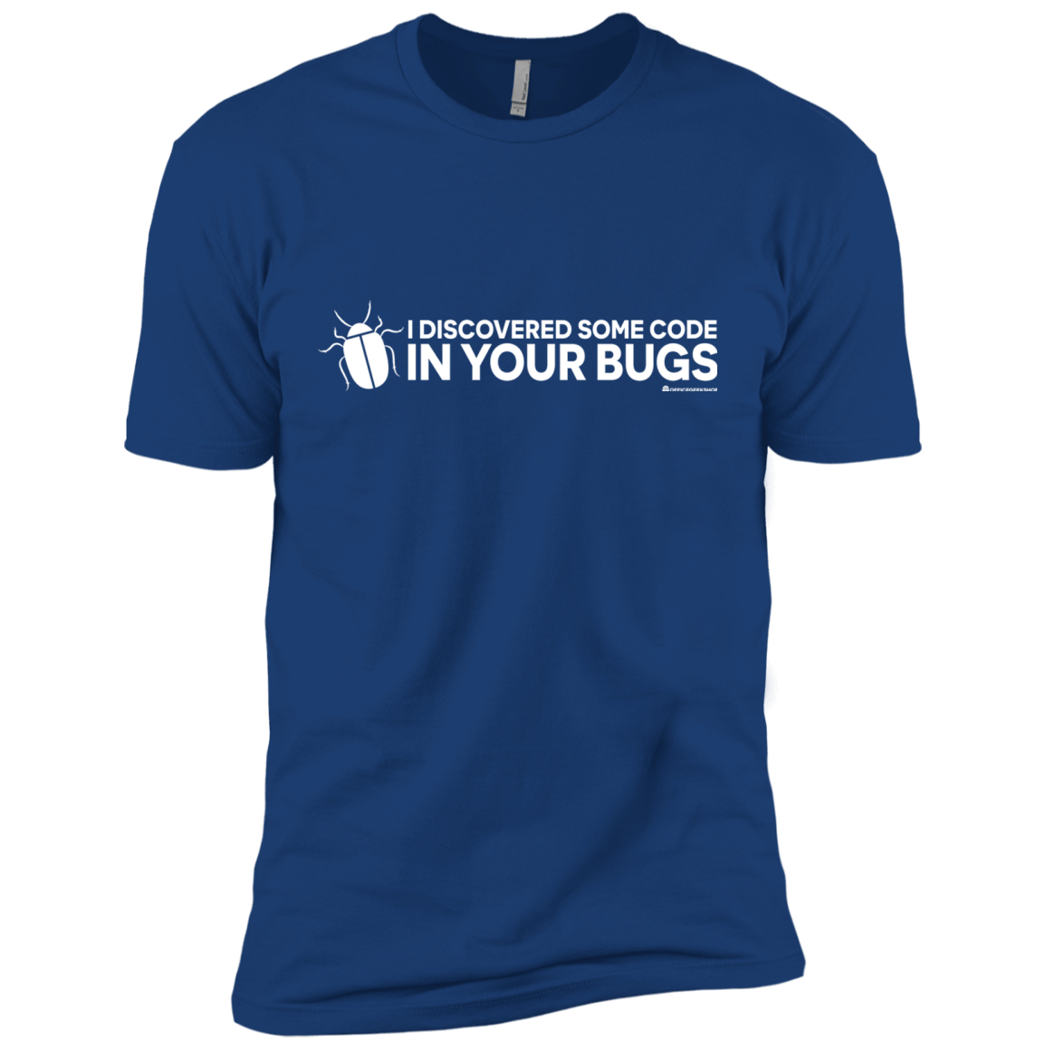 T-Shirts Royal / X-Small I Discovered Some Code In Your Bugs Men's Premium T-Shirt