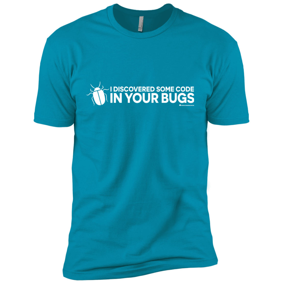 T-Shirts Turquoise / X-Small I Discovered Some Code In Your Bugs Men's Premium T-Shirt