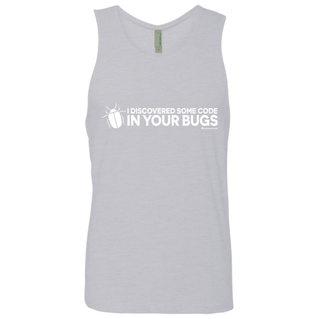 T-Shirts Heather Grey / Small I Discovered Some Code In Your Bugs Men's Premium Tank Top