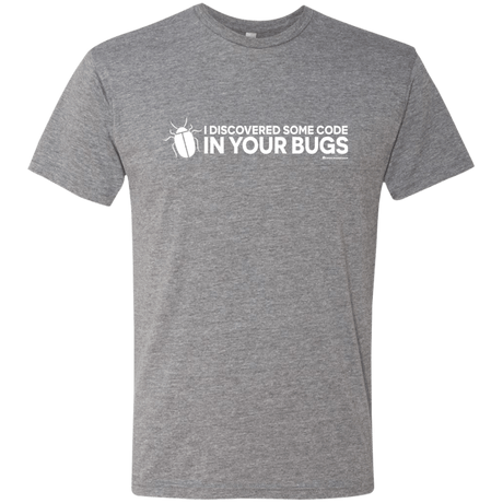 T-Shirts Premium Heather / Small I Discovered Some Code In Your Bugs Men's Triblend T-Shirt