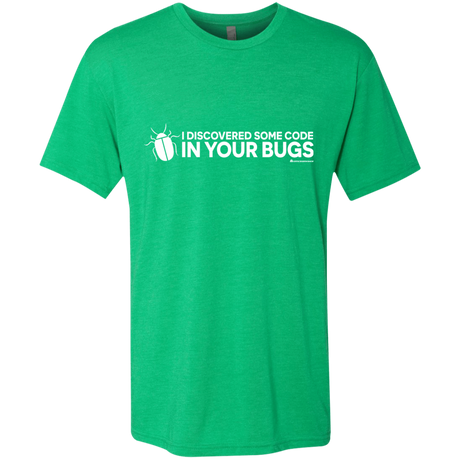 T-Shirts Envy / Small I Discovered Some Code In Your Bugs Men's Triblend T-Shirt