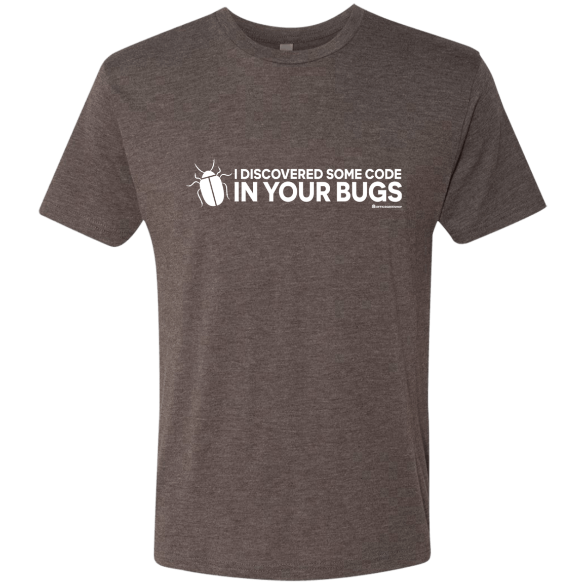 T-Shirts Macchiato / Small I Discovered Some Code In Your Bugs Men's Triblend T-Shirt