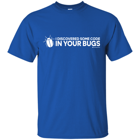 T-Shirts Royal / Small I Discovered Some Code In Your Bugs T-Shirt