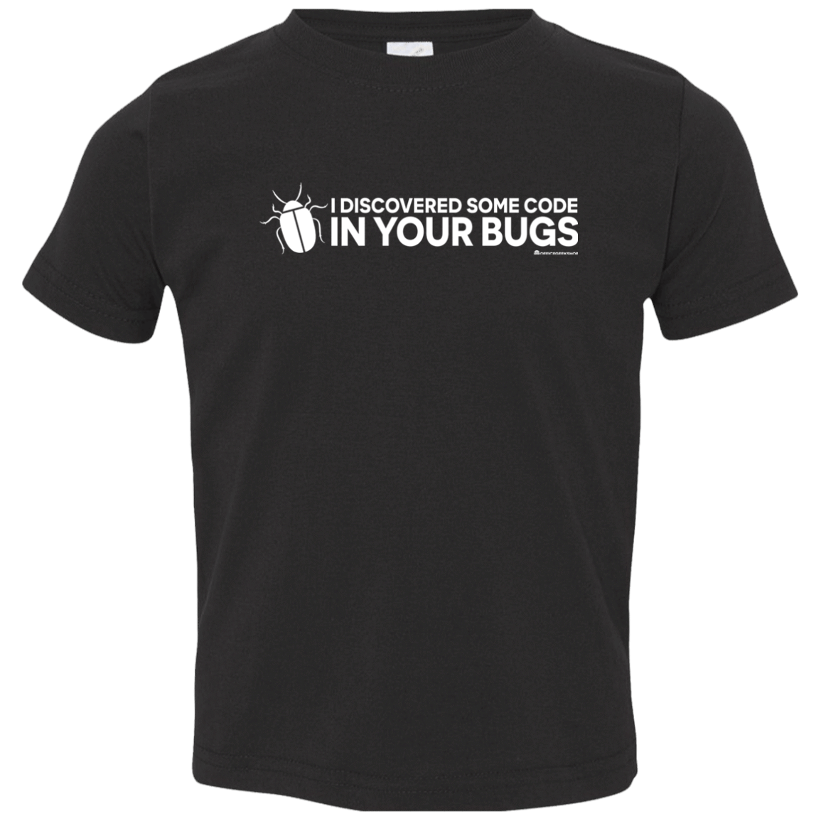 T-Shirts Black / 2T I Discovered Some Code In Your Bugs Toddler Premium T-Shirt