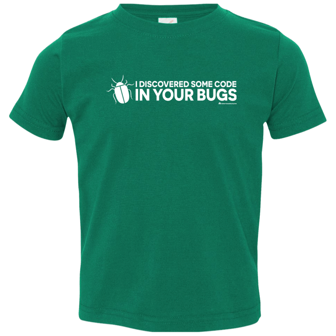 T-Shirts Kelly / 2T I Discovered Some Code In Your Bugs Toddler Premium T-Shirt