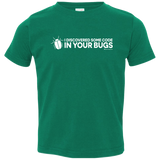 T-Shirts Kelly / 2T I Discovered Some Code In Your Bugs Toddler Premium T-Shirt