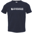 T-Shirts Navy / 2T I Discovered Some Code In Your Bugs Toddler Premium T-Shirt