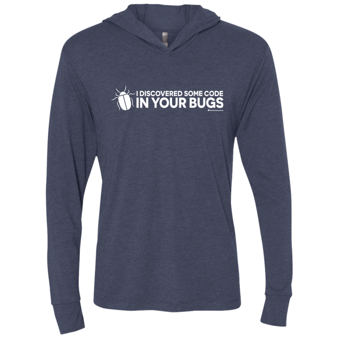 T-Shirts Vintage Navy / X-Small I Discovered Some Code In Your Bugs Triblend Long Sleeve Hoodie Tee