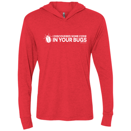 T-Shirts Vintage Red / X-Small I Discovered Some Code In Your Bugs Triblend Long Sleeve Hoodie Tee