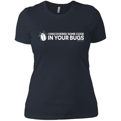 T-Shirts Indigo / X-Small I Discovered Some Code In Your Bugs Women's Premium T-Shirt