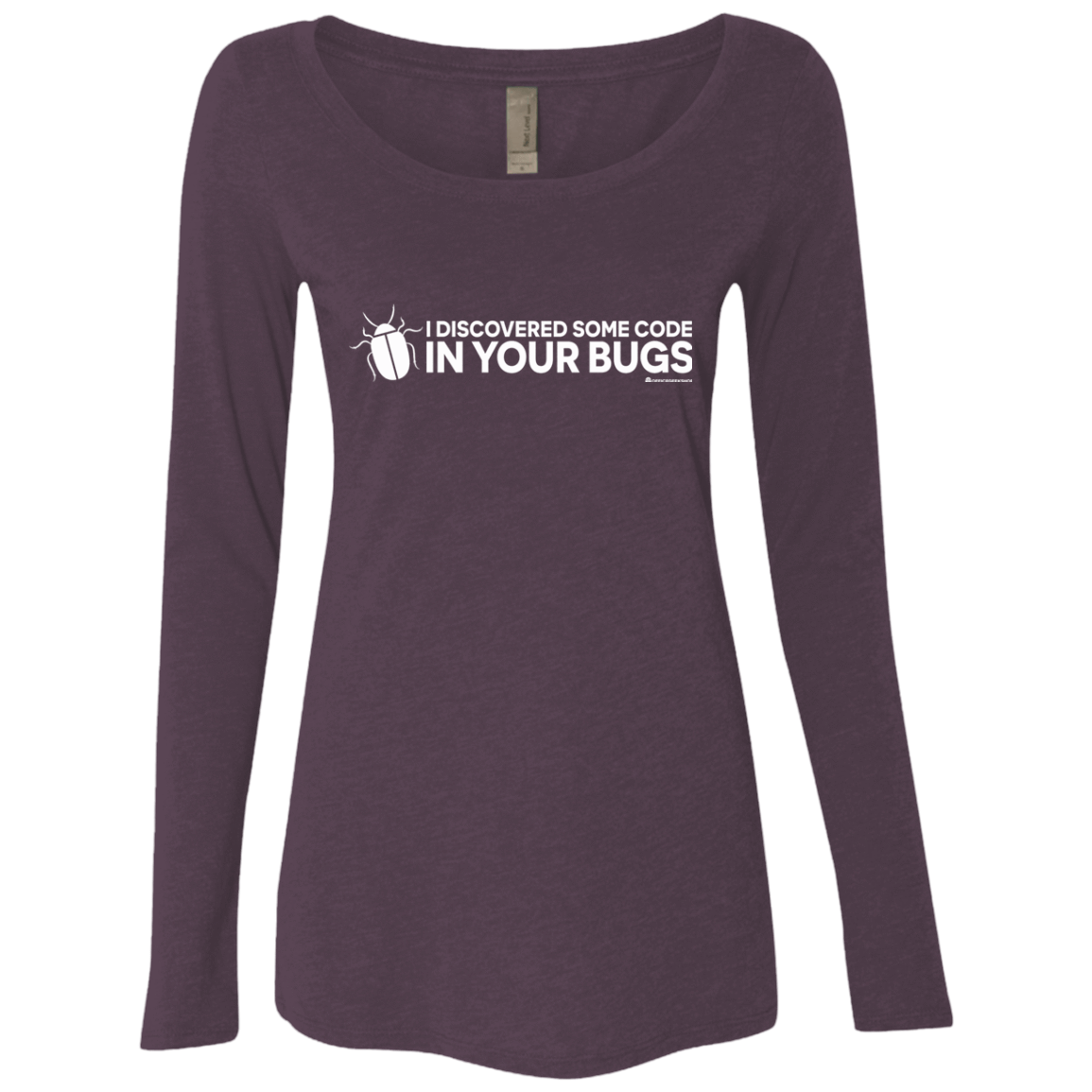 T-Shirts Vintage Purple / Small I Discovered Some Code In Your Bugs Women's Triblend Long Sleeve Shirt