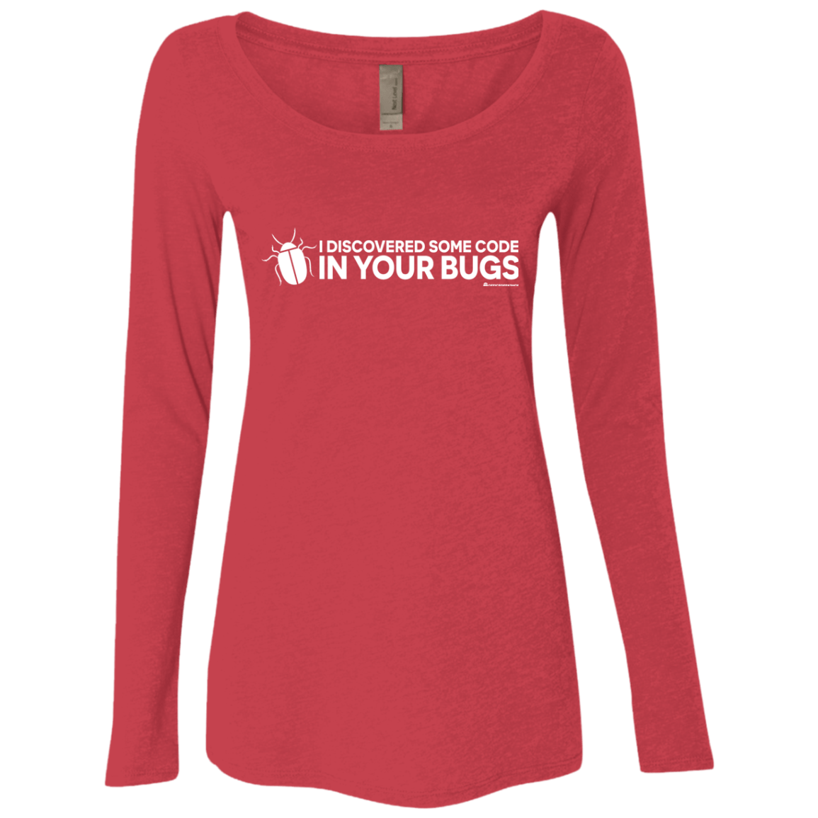 T-Shirts Vintage Red / Small I Discovered Some Code In Your Bugs Women's Triblend Long Sleeve Shirt