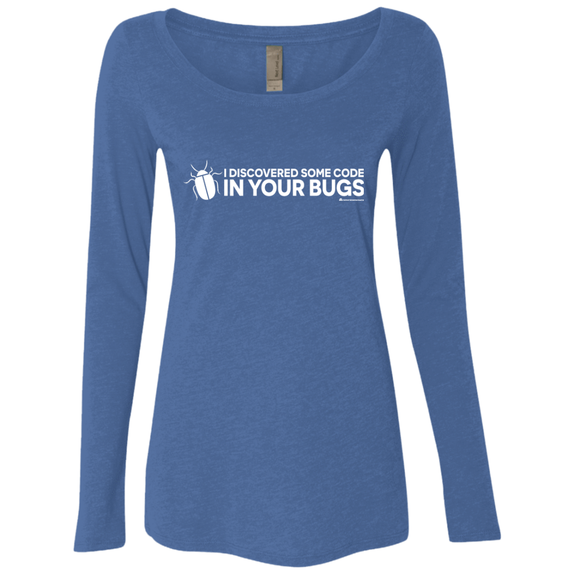 T-Shirts Vintage Royal / Small I Discovered Some Code In Your Bugs Women's Triblend Long Sleeve Shirt