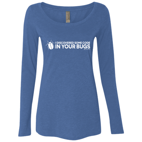 T-Shirts Vintage Royal / Small I Discovered Some Code In Your Bugs Women's Triblend Long Sleeve Shirt