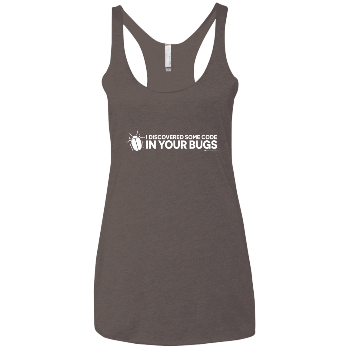 T-Shirts Macchiato / X-Small I Discovered Some Code In Your Bugs Women's Triblend Racerback Tank