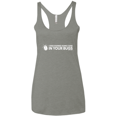T-Shirts Venetian Grey / X-Small I Discovered Some Code In Your Bugs Women's Triblend Racerback Tank