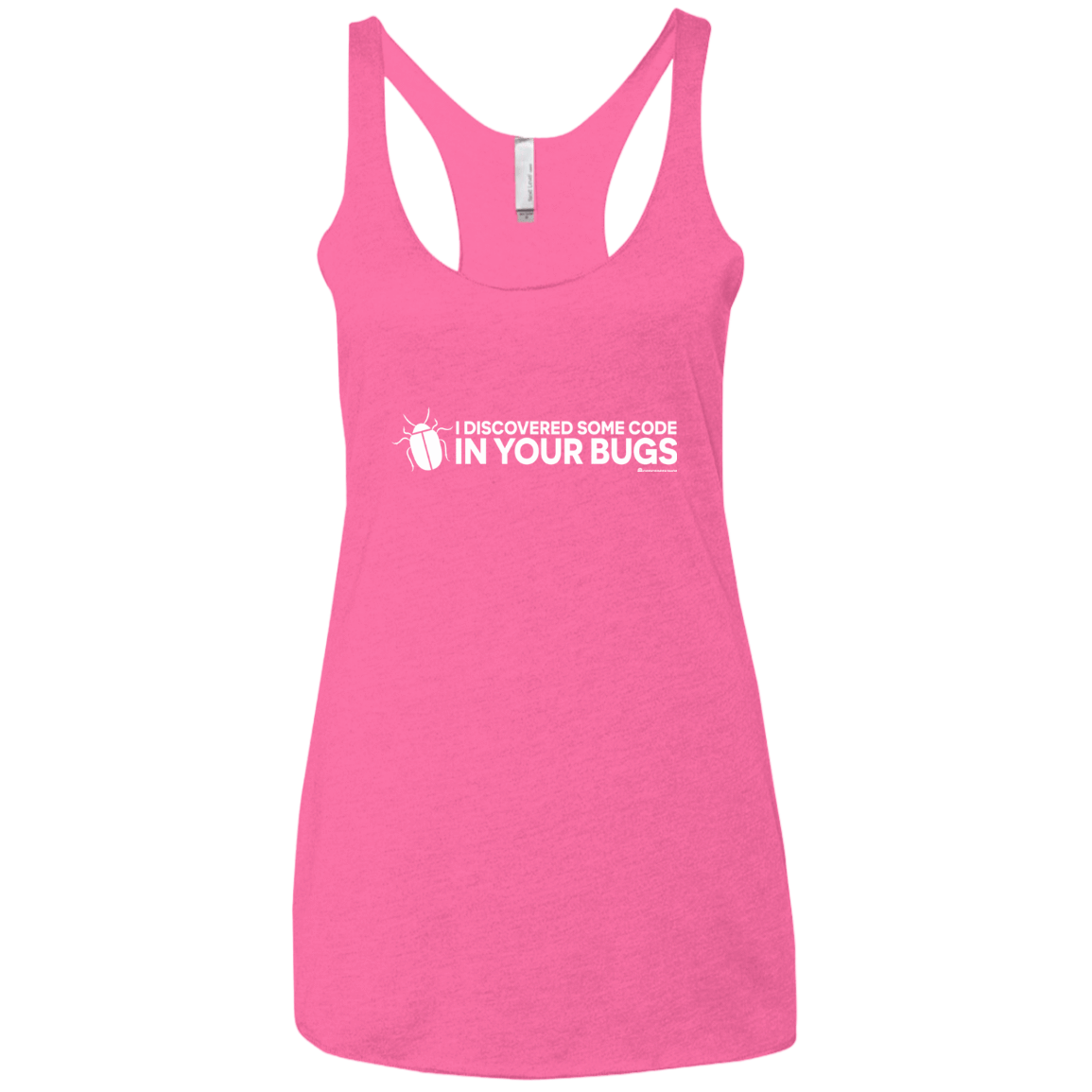 T-Shirts Vintage Pink / X-Small I Discovered Some Code In Your Bugs Women's Triblend Racerback Tank