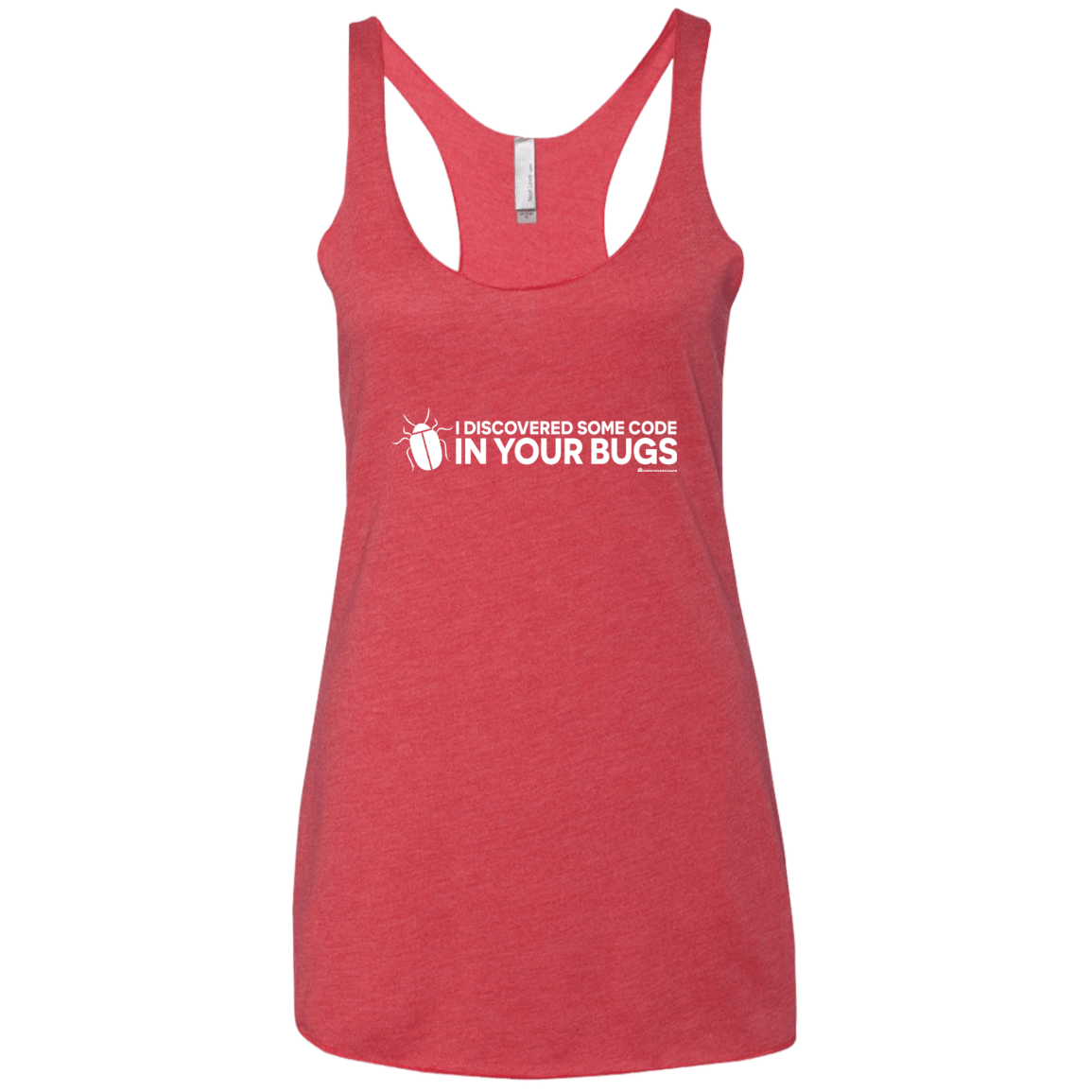 T-Shirts Vintage Red / X-Small I Discovered Some Code In Your Bugs Women's Triblend Racerback Tank