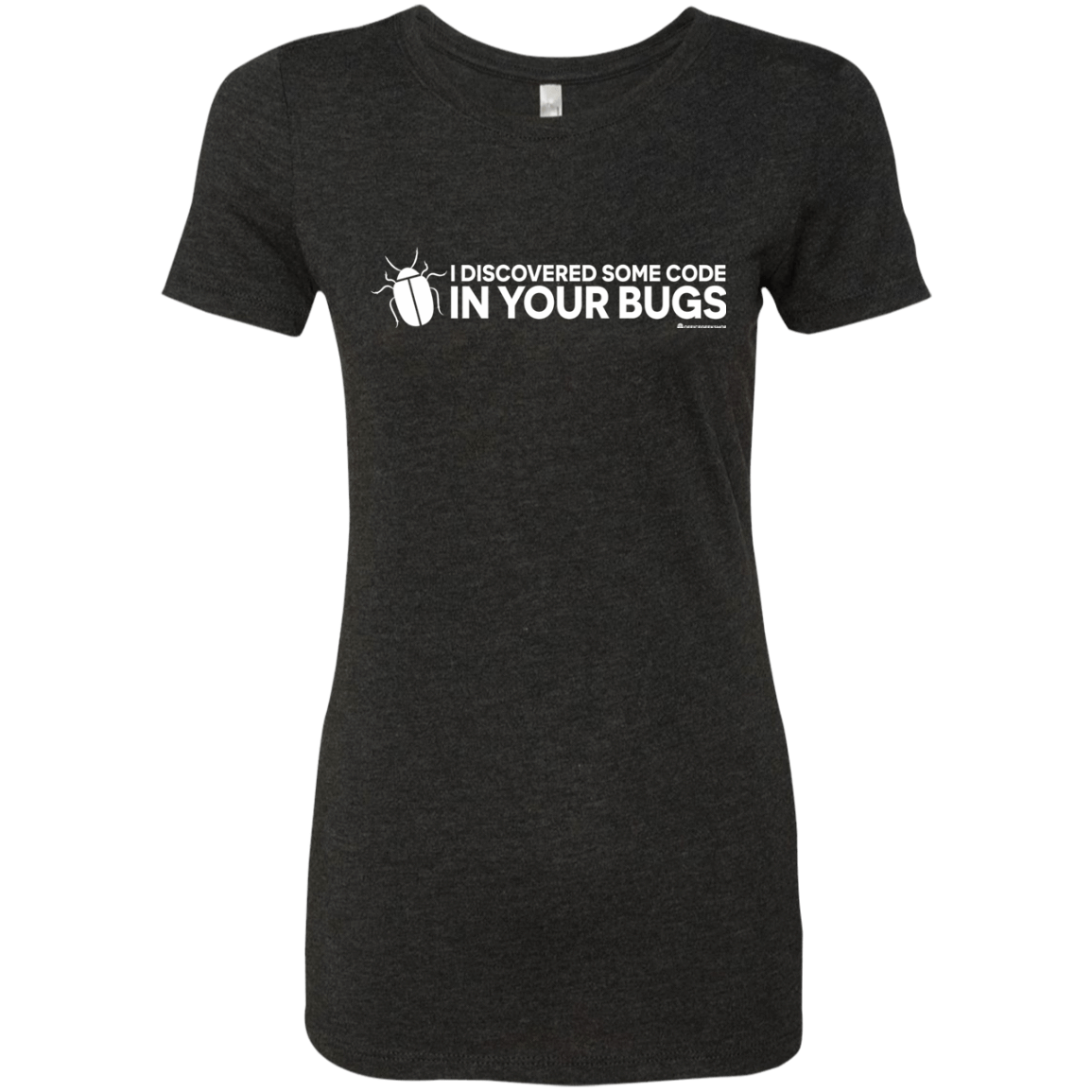 T-Shirts Vintage Black / Small I Discovered Some Code In Your Bugs Women's Triblend T-Shirt
