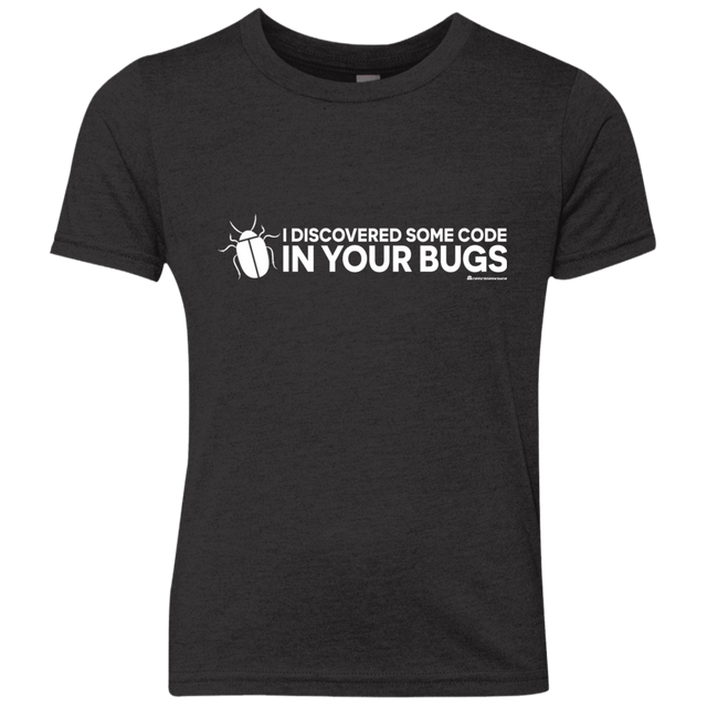 T-Shirts Vintage Black / YXS I Discovered Some Code In Your Bugs Youth Triblend T-Shirt