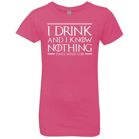 T-Shirts Hot Pink / YXS I Drink & I Know Nothing Girls Premium T-Shirt