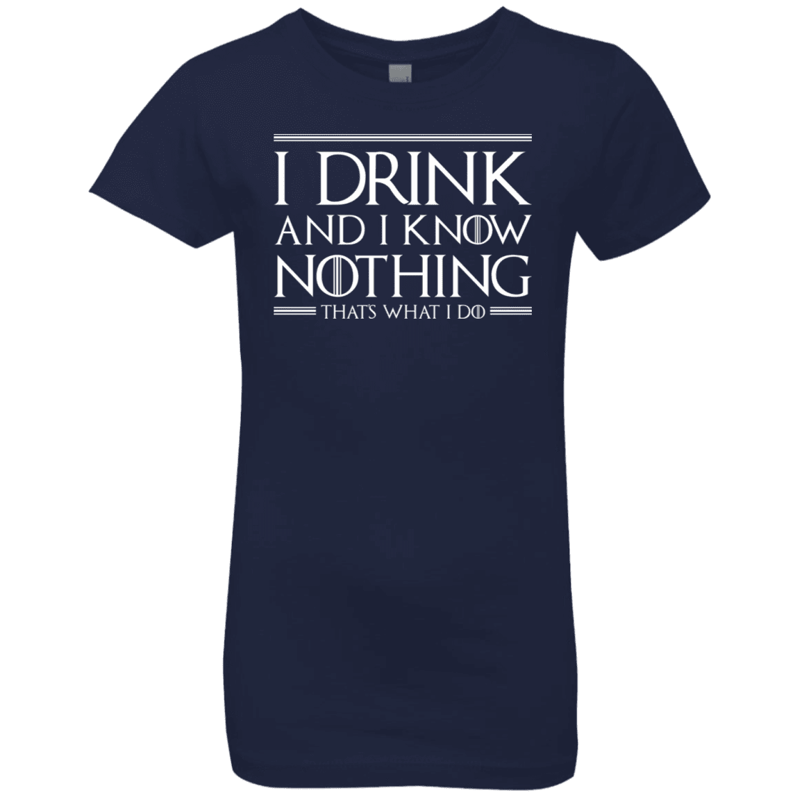 T-Shirts Midnight Navy / YXS I Drink & I Know Nothing Girls Premium T-Shirt