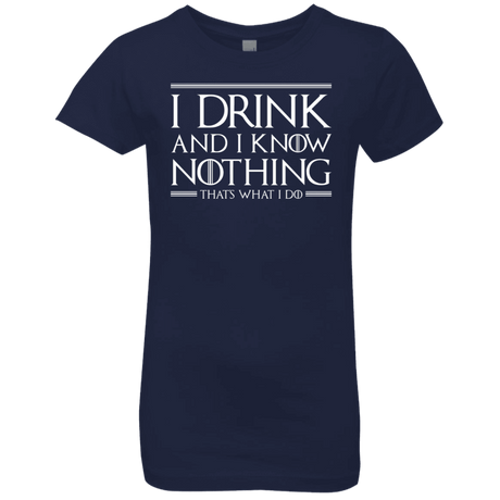 T-Shirts Midnight Navy / YXS I Drink & I Know Nothing Girls Premium T-Shirt