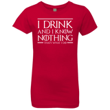 T-Shirts Red / YXS I Drink & I Know Nothing Girls Premium T-Shirt