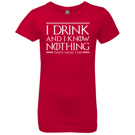 T-Shirts Red / YXS I Drink & I Know Nothing Girls Premium T-Shirt