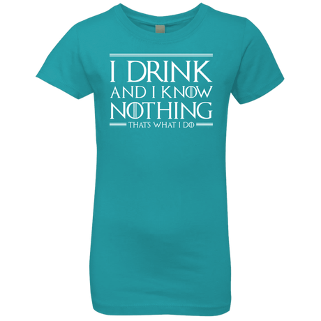 T-Shirts Tahiti Blue / YXS I Drink & I Know Nothing Girls Premium T-Shirt