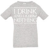 T-Shirts Heather Grey / 6 Months I Drink & I Know Nothing Infant Premium T-Shirt