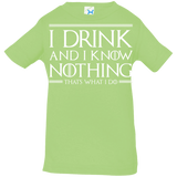 T-Shirts Key Lime / 6 Months I Drink & I Know Nothing Infant Premium T-Shirt