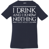 T-Shirts Navy / 6 Months I Drink & I Know Nothing Infant Premium T-Shirt