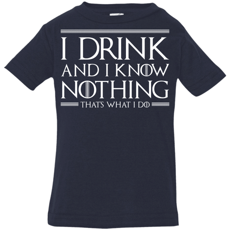 T-Shirts Navy / 6 Months I Drink & I Know Nothing Infant Premium T-Shirt