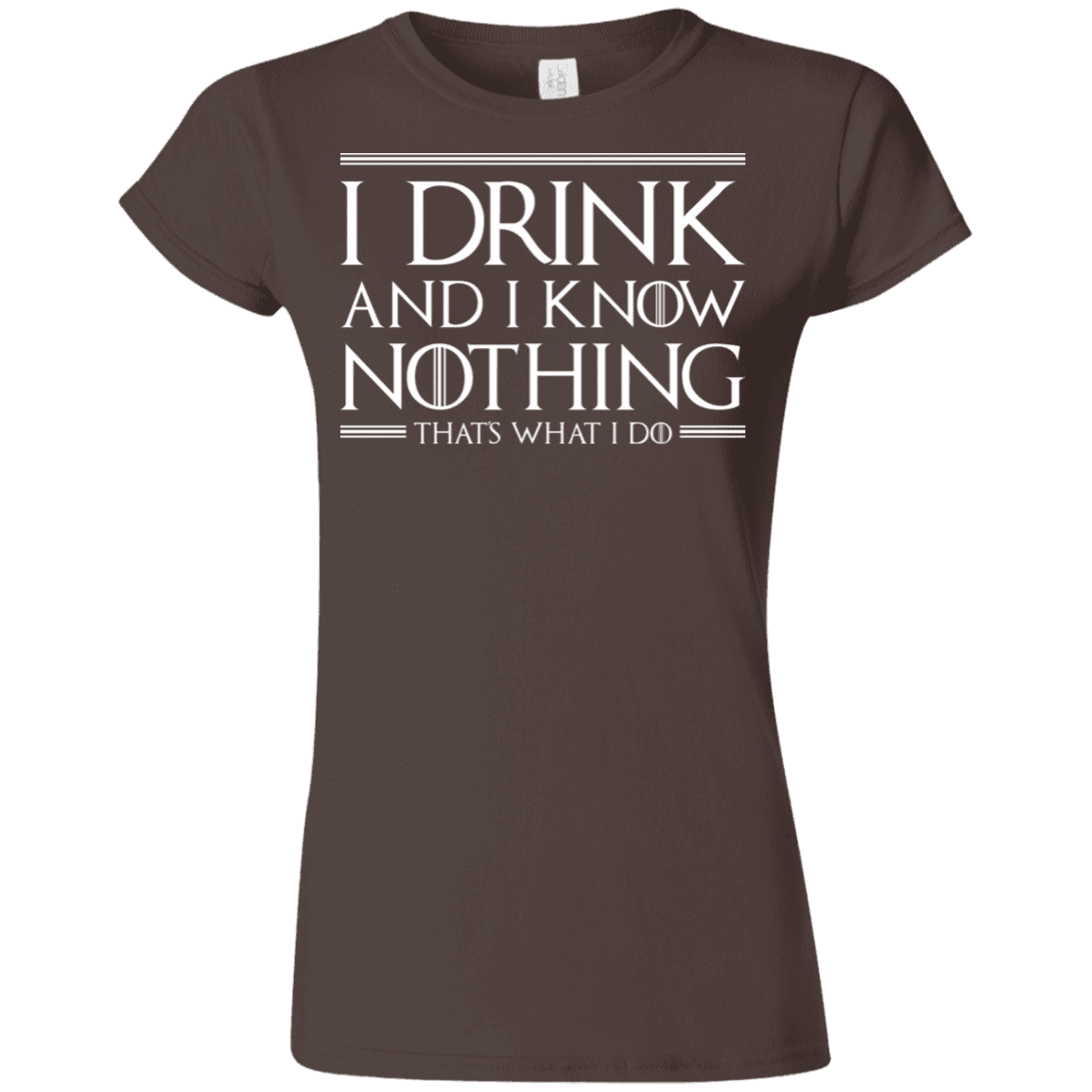 T-Shirts Dark Chocolate / S I Drink & I Know Nothing Junior Slimmer-Fit T-Shirt