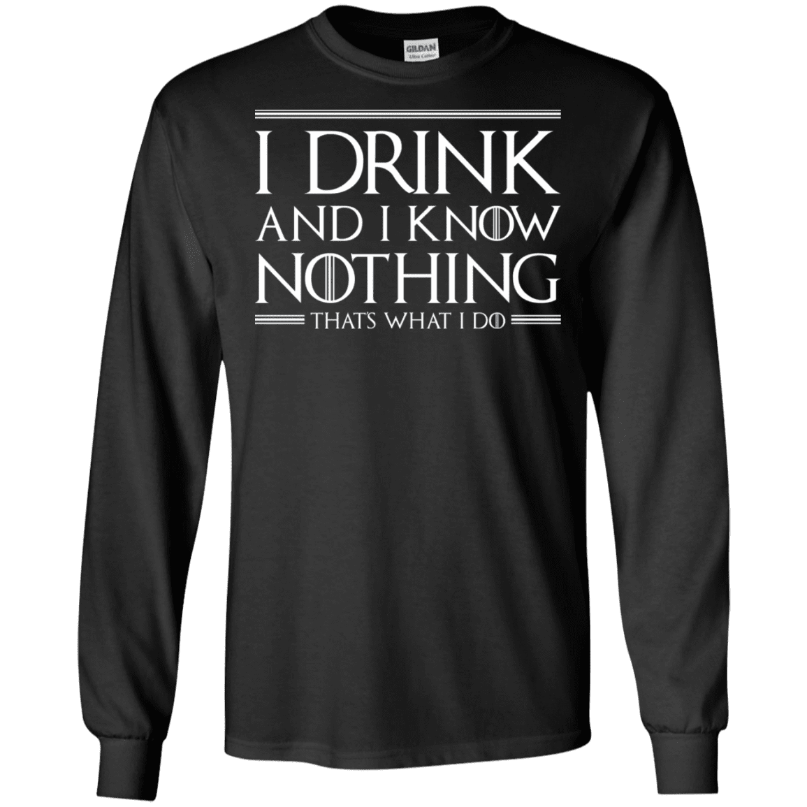 T-Shirts Black / S I Drink & I Know Nothing Men's Long Sleeve T-Shirt