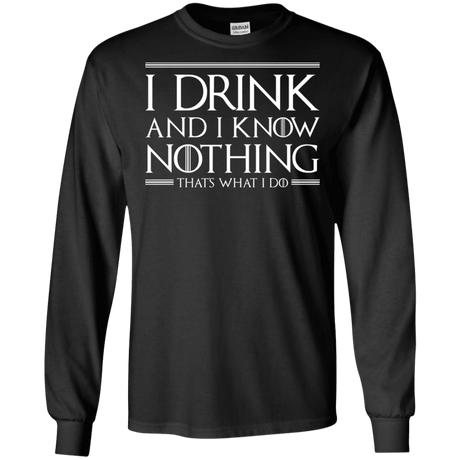 T-Shirts Black / S I Drink & I Know Nothing Men's Long Sleeve T-Shirt