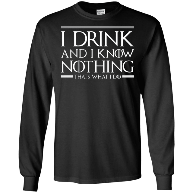 T-Shirts Black / S I Drink & I Know Nothing Men's Long Sleeve T-Shirt